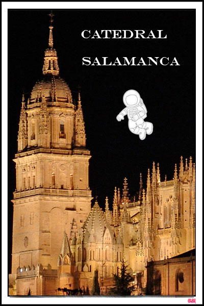 CATEDRAL DE SALAMANCA Y EL ASTRONAUTA