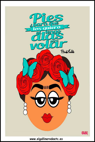 Ilustración de estilo pop art del rostro de Frida Kahlo con flores rojas y mariposas, incluyendo su famosa frase "Pies ¿para qué los quiero si tengo alas para volar".